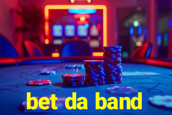 bet da band